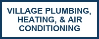 Village Plumbing, Heating, & Air Conditioning